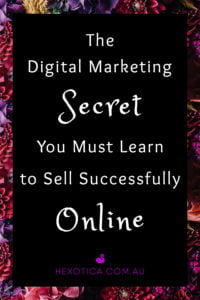 The Digital Marketing Secret You Must Learn to Sell Sucessfully Online by Hexotica
